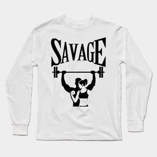 Savage Gym Lovers Fitness Quote Long Sleeve T-Shirt